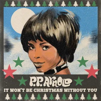 It Won't Be Christmas Without You by P.P. Arnold