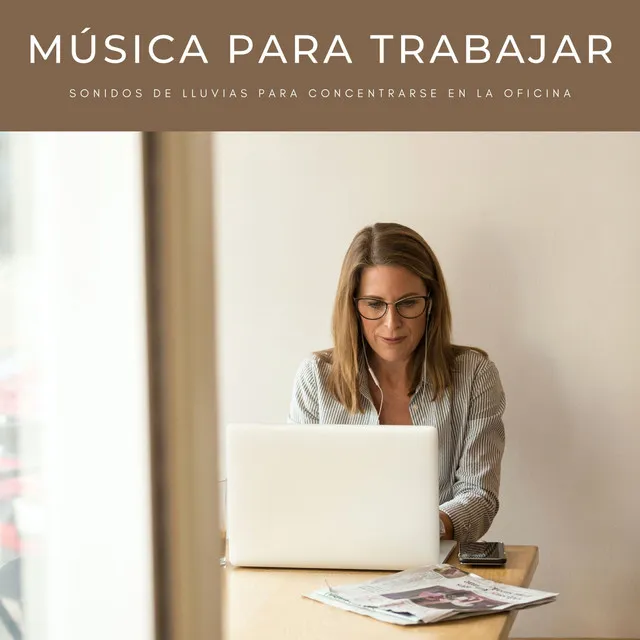 Música Para Trabajar: Sonidos De Lluvias Para Concentrarse En La Oficina