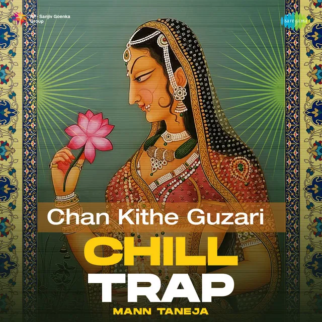 Chan Kithe Guzari - Chill Trap