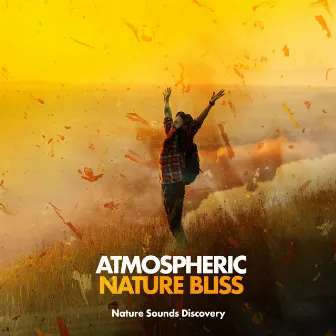 Atmospheric Nature Bliss by Nature Sounds Discovery