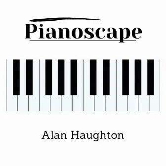 PianoScape by Alan Haughton