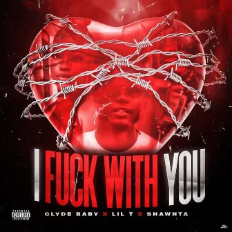 I Fuck With You by Clyde Baby