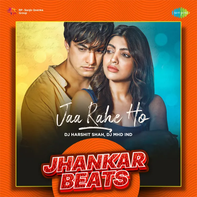 Jaa Rahe Ho - Jhankar Beats