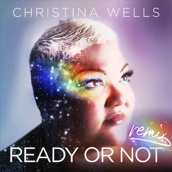 Ready or Not (Remix) by Christina Wells