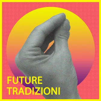 Future Tradizioni by Future Tradizioni