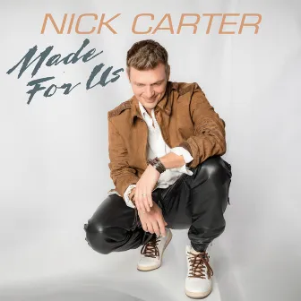 Made For Us by Nick Carter