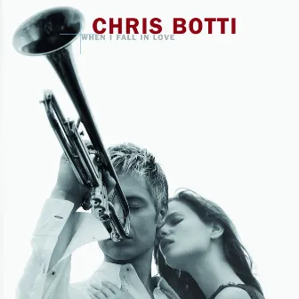 When I Fall In Love by Chris Botti