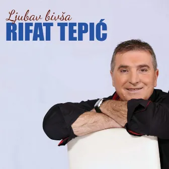 Ljubav bivsa by Rifat Tepic