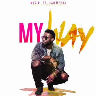 My Way by Mic O