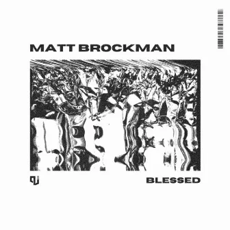 Blessed by Matt Brockman