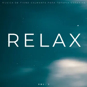 Relax: Música De Piano Calmante Para Terapia Curativa Vol. 1 by 