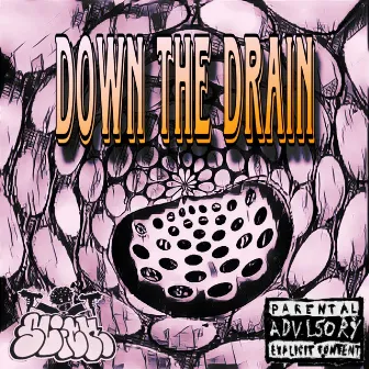 Down The Drain by $lick