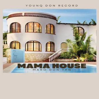 Mama House by Maro don ypn