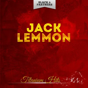 Titanium Hits by Jack Lemmon