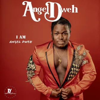 I Am Angel Dweh by Angel Dweh