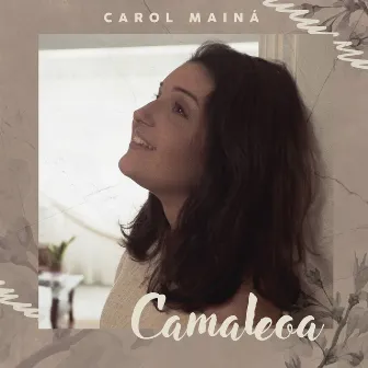 Camaleoa by Carol Mainá