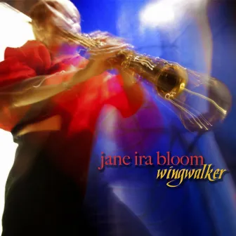 Wingwalker by Jane Ira Bloom