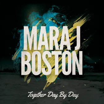 Together Day By Day by Mara J Boston