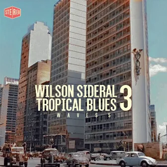 Tropical Blues, Vol. 3 (Waves 5) by Wilson Sideral