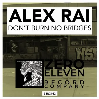 Don't Burn No Bridges by Alex Rai