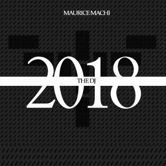 The DJ 2018 by Maurice Machi