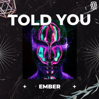 Told You by Ember