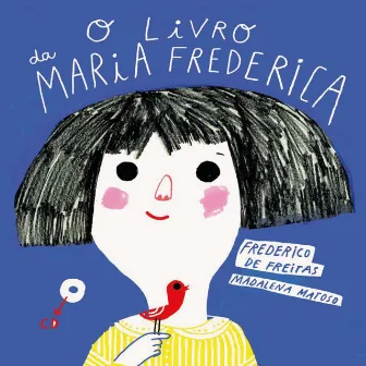 O Livro da Maria Frederica by Frederico De Freitas