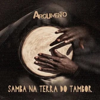 Samba na Terra do Tambor by Argumento