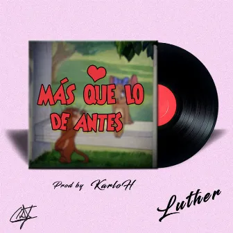 Más Que Lo de Antes by Luther