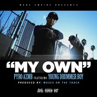 My Own by Pyro AZMB