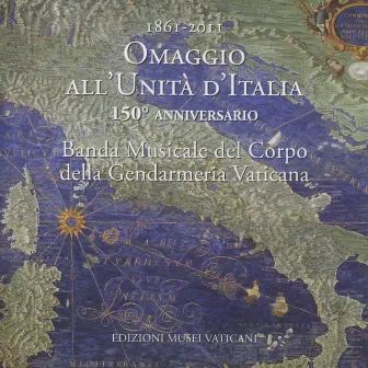 1861-2011 - Omaggio all'unità d'Italia by Banda Musicale del Corpo della Gendarmeria Vaticana