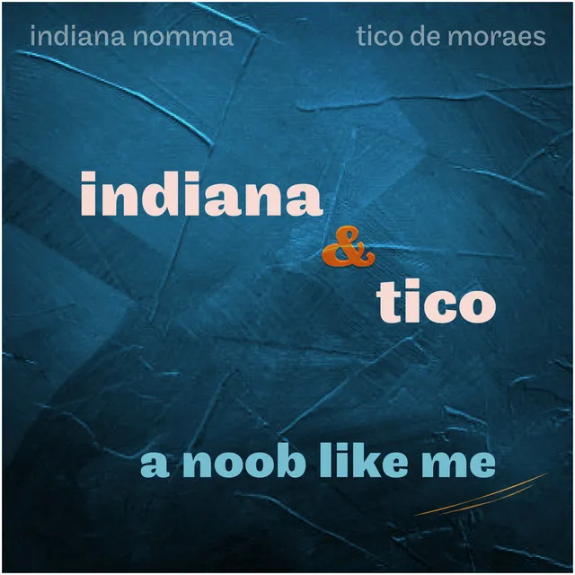 Indiana & Tico: A Noob Like Me