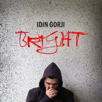 Bright by Idin Gorji