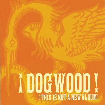 This Is Not A New Album by Dogwood