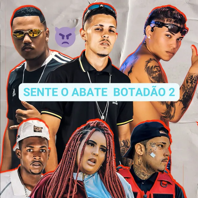 Sente o Abate / Botadão 2 (feat. Neguin ZN, Bielzin oxato, Klose Vilao)