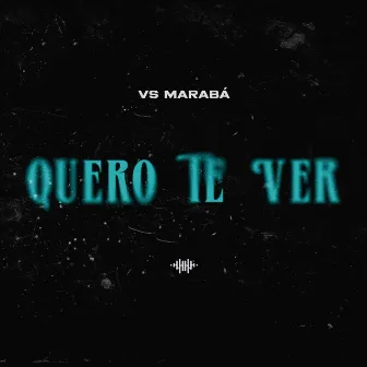 Quero Te Ver by Vs Marabá