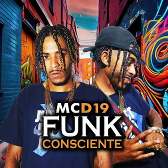 Funk Consciente by MC D19