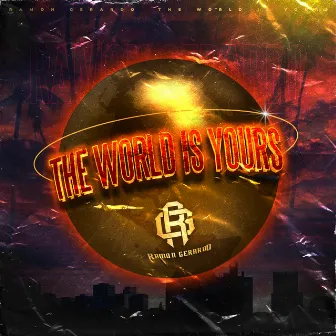 The world is Yours by Ramon Gerardo