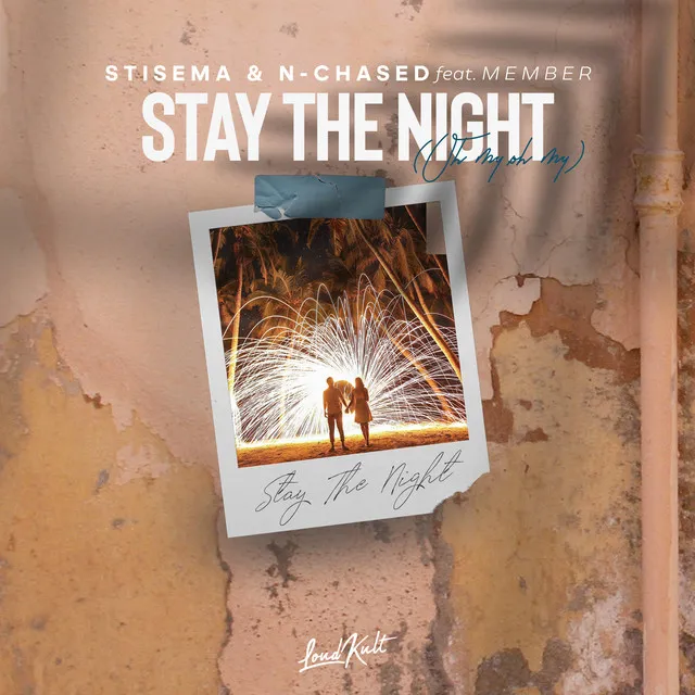 Stay the Night (Oh My Oh My)