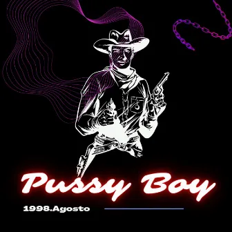 Pussy Boy by 1998.agosto