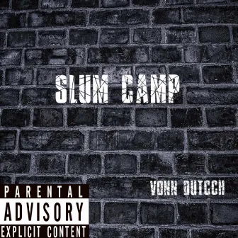 Slum Camp by Vonn Dutcch