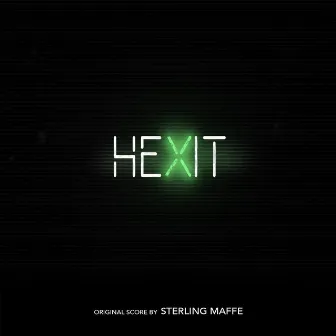 Hexit (Original Short Film Soundtrack) by Sterling Maffe