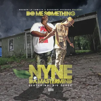 Do Me Something by Nyne Da Mastermind