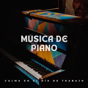 Música De Piano: Calma En El Día De Trabajo by Listas de reproducción de jazz para trabajar