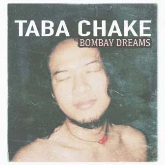 Bombay Dreams by Taba Chake