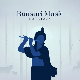 Bansuri Music for Study: Feeling Calm and Focused, Study Meditation, Deep Concentration by Bansuri Flute Collection