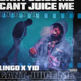 Can't Juice Me by Lingo