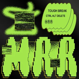 Ctrl Alt Delete by Tough Break