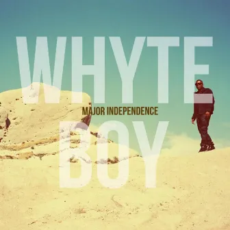 Major Independence by Whyte Boy