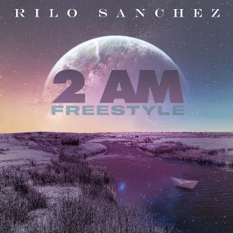 2 AM (Freestyle) by Rilo Sánchez